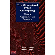 Two-Dimensional Phase Unwrapping: Theory Algorithms and Software 精裝版, Wiley-Interscience