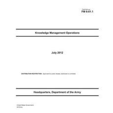 Field Manual FM 6-01.1 Knowledge Management Operations July 2012 Paperback, Createspace