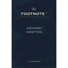 The Footnote: A Curious History Paperback, Harvard University Press