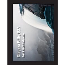 Niagara Falls 2015 Wall Calendar Paperback, Createspace Independent Publishing Platform
