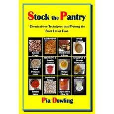 Stock the Pantry: Chemical-Free Techniques That Prolong the Shelf Life of Food. Paperback, Pia Dowling