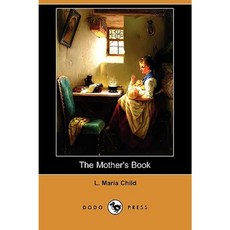 The Mother's Book (Dodo Press) Paperback, Dodo Press