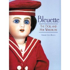 Bleuette: The Doll and Her Wardrobe Hardcover, Reverie Publishing