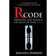 Rcode: Breaking the Silence on Male on Male Rape Paperback, Createspace Independent Publishing Platform