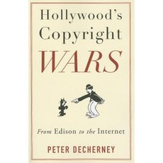 Hollywood's Copyright Wars: From Edison to the Internet Paperback, Columbia University Press
