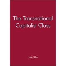 The Transnational Capitalist Class Hardcover, Wiley-Blackwell