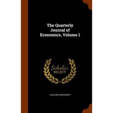 The Quarterly Journal of Economics Volume 1 Hardcover, Arkose Press