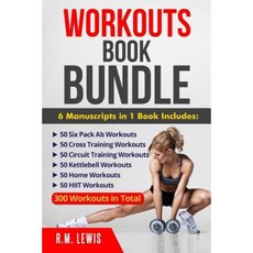 Workouts Ultimate Book Bundle: 6 Manuscripts in 1 - 300 Workouts in Total Paperback, Createspace Independent Publishing Platform