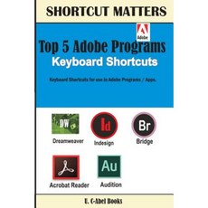 Top 5 Adobe Programs Keyboard Shortcuts. Paperback, U. C-Abel Books