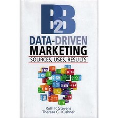 B2B Data-Driven Marketing: Sources Uses Results Hardcover, Racom Communications