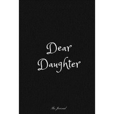 Dear Daughter: The Journal Paperback, Createspace Independent Publishing Platform