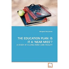The Education Plan: Is It a 'Near Miss'? Paperback, VDM Verlag