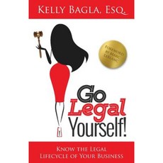 Go Legal Yourself: Know the Legal Lifecycle of Your Business Paperback, Lady Bella Publishing