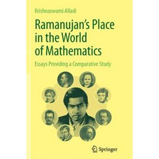 Ramanujan's Place in the World of Mathematics: Essays Providing a Comparative Study Paperback, Springer