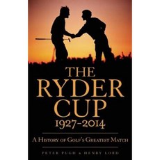 The Ryder Cup 1927-2014: A History of Golf's Greatest Match Paperback, Icon Books