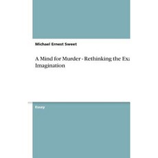 A Mind for Murder - Rethinking the Exalted Imagination Paperback, Grin Publishing