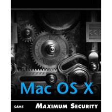 Maximum Mac OS X Security Paperback, Sams
