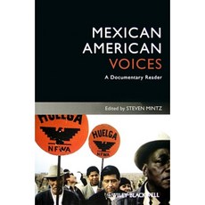 Mexican American Voices: A Documentary Reader Paperback, Wiley-Blackwell