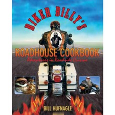 Biker Billy's Roadhouse Cookbook: Adventures in Roadside Cuisine Paperback, Lyons Press