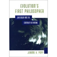 Evolution's First Philosopher: John Dewey and the Continuity of Nature Hardcover, State University of New York Press