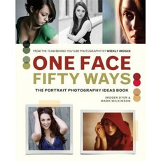 One Face 50 Ways: The Portrait Photography Idea Book Hardcover, Ilex Press