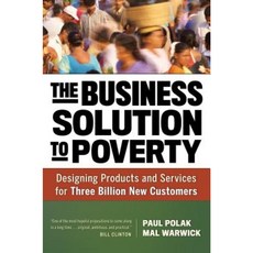 The Business Solution to Poverty: Designing Products and Services for Three Billion New Customers Hardcover, Berrett-Koehler Publishers