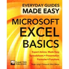 Microsoft Excel Basics: Expert Advice Made Easy Paperback, Flame Tree Publishing