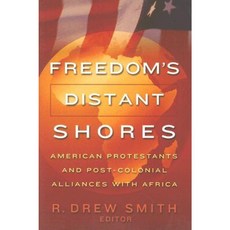 Freedom's Distant Shores: American Protestants and Post-Colonial Alliances with Africa Paperback, Baylor University Press