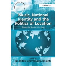 Music National Identity and the Politics of Location: Between the Global and the Local Paperback, Routledge