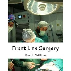 Front Line Surgery Paperback, Createspace Independent Publishing Platform