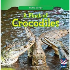 A Float of Crocodiles Library Binding, Gareth Stevens Publishing