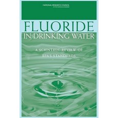 Fluoride in Drinking Water: A Scientific Review of EPA's Standards Paperback, National Academies Press