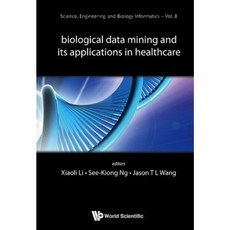 Biological Data Mining and Its Applications in Healthcare Hardcover, World Scientific Publishing Company
