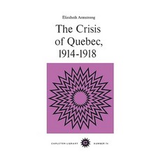 The Crisis of Quebec 1914-1918 Paperback, McGill-Queen's University Press