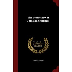 The Etymology of Jamaica Grammar Hardcover, Andesite Press