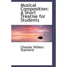 Musical Composition: A Short Treatise for Students Hardcover, BiblioLife