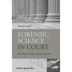 Forensic Science in Court: The Role of the Expert Witness Hardcover, Wiley
