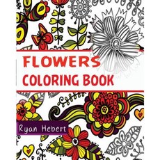 Flowers Coloring Book: Beautiful Pictures from Nature (Volume 1) Paperback, Createspace Independent Publishing Platform