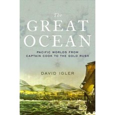 The Great Ocean: Pacific Worlds from Captain Cook to the Gold Rush Hardcover, Oxford University Press, USA