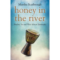 Honey in the River: Shadow Sex and West African Spirituality Paperback