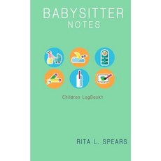 The Babysitter Notebook: Eat Sleep Health Record Keeper (Children Logbook1) Paperback, Createspace Independent Publishing Platform