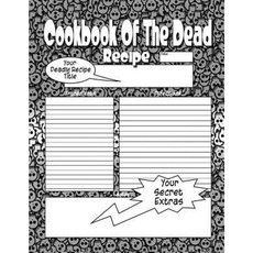 Cookbook of the Dead: The Cookbook People Are Dying to Get Their Hands On! Paperback, Createspace Independent Publishing Platform