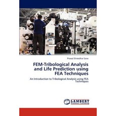 Fem-Tribological Analysis and Life Prediction Using Fea Techniques Paperback, LAP Lambert Academic Publishing