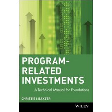 Program-Related Investments: A Technical Manual for Foundations 精裝版, Wiley