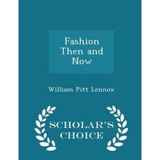 Fashion Then and Now - Scholar's Choice Edition Paperback