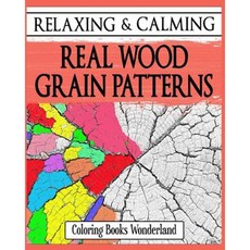 Relaxing and Calming Real Wood Grain Patterns - Coloring Books for Grownups Paperback, Createspace Independent Publishing Platform