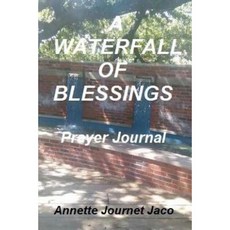 A Waterfall of Blessings Prayer Journal Paperback, Createspace Independent Publishing Platform
