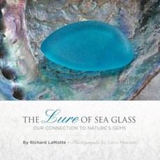 The Lure of Sea Glass: Our Connection to Nature's Gems Hardcover, Sea Glass Publishing