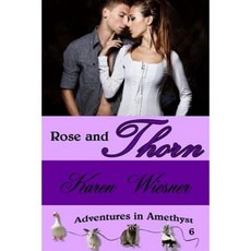 Rose and Thorn Book 6 an Adventures in Amethyst Series Novel Paperback, Lulu.com
