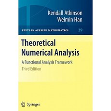 Theoretical Numerical Analysis: A Functional Analysis Framework Paperback, Springer